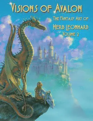 Herb Leonhard - Visions of Avalon: The Fantasy Art of Herb Leonhard Volume 2, Häftad. Tillgänglighet: Lägg i varukorg