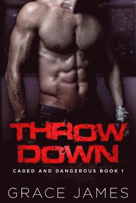 Grace James - Throw Down: Caged and Dangerous Book 1, Häftad. Tillgänglighet: Lägg i varukorg