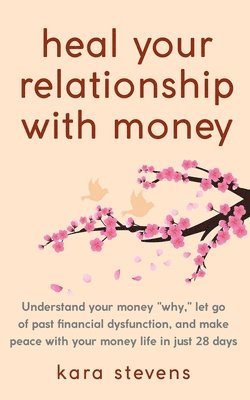 Kara Stevens - heal your relationship with money, Häftad. Tillgänglighet: Lägg i varukorg