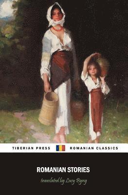 Ioan Alexandru Bratescu-Voinesti, Ion Luca Caragiale, Ion Creanga - Romanian Stories (Illustrated), Häftad. Tillgänglighet: Lägg i varukorg