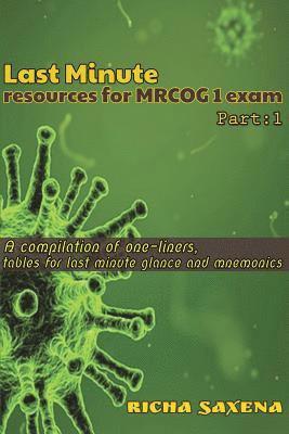 Richa Saxena - Last Minute resources for MRCOG 1 exam: A compilation of one-liners, tables for last minute glance and mnemonics, Häftad. Tillgänglighet: Lägg i varukorg