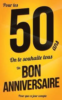 Bon Anniversaire 50 Ans Orange Carte Livre D Or Pour Que Ce Jour Compte 12 7xcm Thibaut Pialat Haftad Bokus