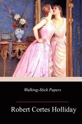 Robert Cortes Holliday - Walking-Stick Papers, Häftad