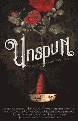 Kaki Olsen, Jeanna Mason Stay - Unspun: A Collection of Tattered Fairy Tales, Häftad. Tillgänglighet: Lägg i varukorg
