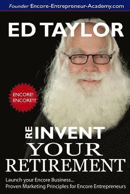 Ed Taylor - Reinvent Your Retirement: Marketing for Encore Entrepreneurs, Häftad. Tillgänglighet: Lägg i varukorg
