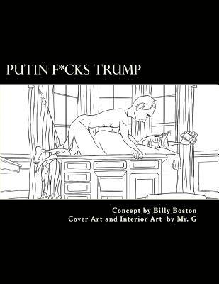 Billy Boston - Putin F*cks Trump: An Adult Coloring Book for True Patriots., Häftad. Tillgänglighet: Lägg i varukorg