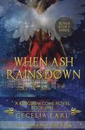 When Ash Rains Down: A Kingdom Come Novel: The Legend of Shady Creek Trilogy