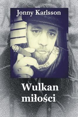 Jonny Karlsson - Wulkan Milosci, Häftad. Tillgänglighet: Lägg i varukorg