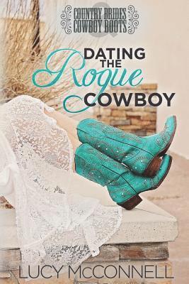 Lucy McConnell - Dating the Rogue Cowboy: A Lime Peak Ranch Family Drama, Häftad. Tillgänglighet: Lägg i varukorg