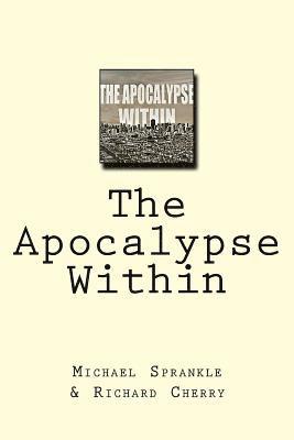 Richard Cherry, Michael Sprankle - The Apocalypse Within, Häftad. Tillgänglighet: Lägg i varukorg
