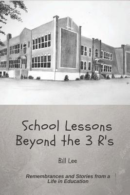 Bill Lee - School Lessons Beyond the 3 R's, Häftad