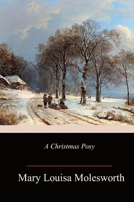 Mary Louisa Molesworth - A Christmas Posy, Häftad. Tillgänglighet: Lägg i varukorg