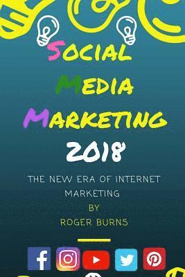 Roger Burns - Social Media Marketing 2018: The New Era of SMM, Häftad. Tillgänglighet: Lägg i varukorg