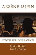 Arsène Lupin contre Herlock Sholmès: Texte intégral