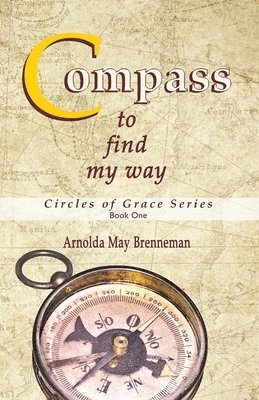 Arnolda May Brenneman - Compass: To Find My Way, Häftad. Tillgänglighet: Lägg i varukorg