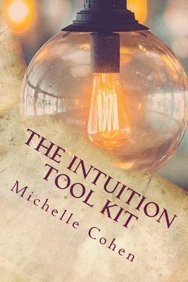 Michelle Cohen - The Intuition Tool Kit, Häftad. Tillgänglighet: Lägg i varukorg