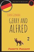Learn German - Gerry and Alfred 2: Easy stories to keep you going
