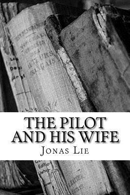 Jonas Lie - The Pilot and his Wife, Häftad