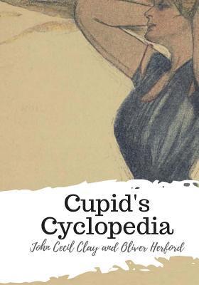 Oliver Herford, John Cecil Clay - Cupid's Cyclopedia, Häftad