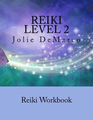 Jolie DeMarco - Reiki Level 2: worksbook, Häftad. Tillgänglighet: Lägg i varukorg