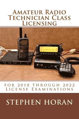 Stephen Horan - Amateur Radio Technician Class Licensing: for 2018 through 2022 License Examinations, Häftad. Tillgänglighet: Lägg i varukorg