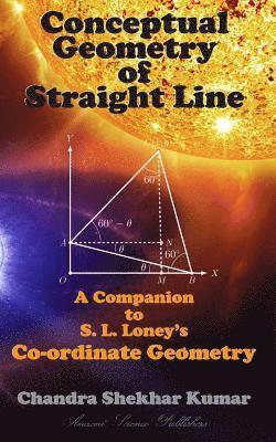 Chandra Shekhar Kumar - Conceptual Geometry of Straight Line: A Companion to S. L. Loney's Co-ordinate Geometry, Häftad. Tillgänglighet: Lägg i varukorg