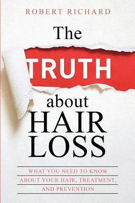 Hairloss Cure, Alopecia Cure, Robert Richard - TRUTH about Hair Loss, Häftad. Tillgänglighet: Lägg i varukorg