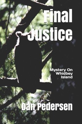 Dan Pedersen - Final Justice: Mystery on Whidbey Island, Häftad. Tillgänglighet: Lägg i varukorg