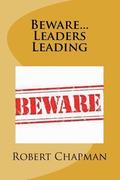 Beware...Leaders Leading