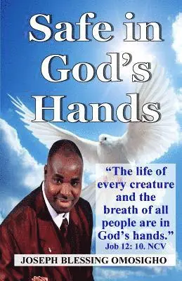 Joseph Blessing Omosigho - Safe in God's Hands, Häftad. Tillgänglighet: Lägg i varukorg