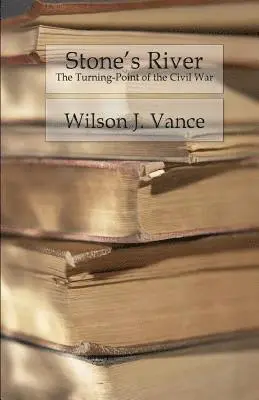 Wilson J. Vance - Stone's River: The Turning-Point of the Civil War, Häftad. Tillgänglighet: Lägg i varukorg
