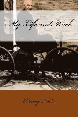 Henry Ford, Kristin Meyer - My Life and Work, Häftad