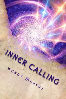 Wendy Murphy - Inner Calling: Ascension Awakening, Häftad