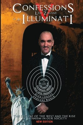 Leo Lyon Zagami - Confessions of an Illuminati Volume 5: The Decline of the West and the Rise of Satanism in our Society, Häftad. Tillgänglighet: Lägg i varukorg