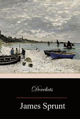 James Sprunt - Derelicts, Häftad. Tillgänglighet: Lägg i varukorg