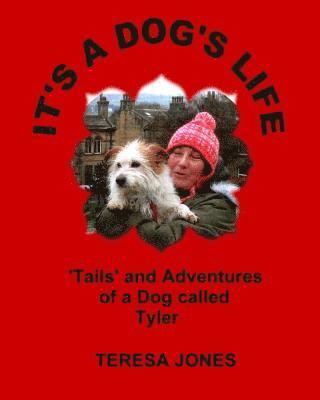 Teresa Jones - It's a Dog's Life: 'Tails' and Adventures of a Dog Called Tyler, Häftad. Tillgänglighet: Lägg i varukorg