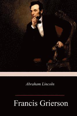 Francis Grierson - Abraham Lincoln, Häftad. Tillgänglighet: Lägg i varukorg