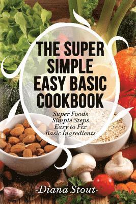 Diana Stout - Super Simple Easy Basic Cookbook, Häftad. Tillgänglighet: Tillfälligt slut