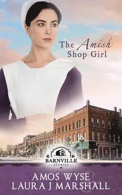 Amos Wyse, Laura J. Marshall - The Amish Shop Girl: Barnville Stories, Häftad. Tillgänglighet: Lägg i varukorg