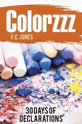 F. C. Jones - Colorzzz: 30 Days of Declarations, Häftad. Tillgänglighet: Lägg i varukorg