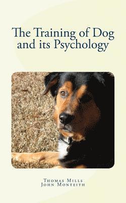John Monteith, Thomas Wesley Mills - The Training of Dog and its Psychology, Häftad. Tillgänglighet: Lägg i varukorg