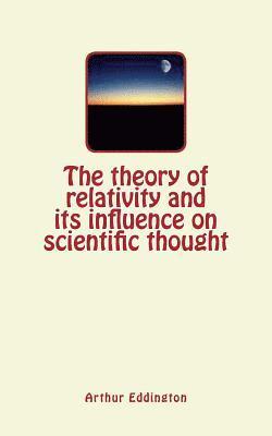 Arthur Eddington - The theory of relativity and its influence on scientific thought, Häftad. Tillgänglighet: Lägg i varukorg
