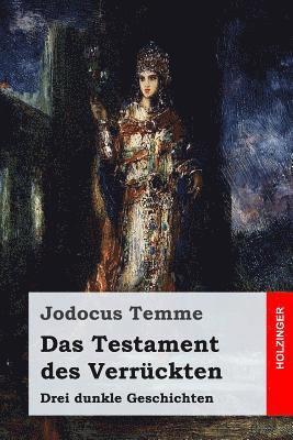 Jodocus Temme - Das Testament des Verrückten: Drei dunkle Geschichten, Häftad. Tillgänglighet: Lägg i varukorg