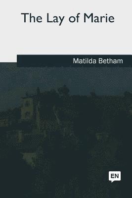 Matilda Betham - The Lay of Marie, Häftad. Tillgänglighet: Lägg i varukorg