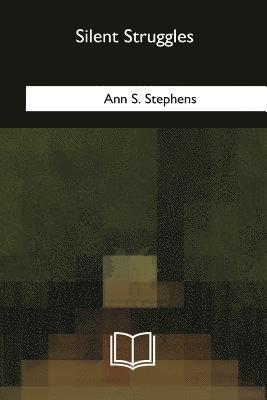 Ann S. Stephens - Silent Struggles, Häftad. Tillgänglighet: Lägg i varukorg