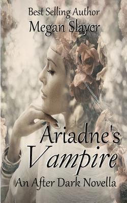 Ariadne's Vampire: A Goddesses After Dark Novel