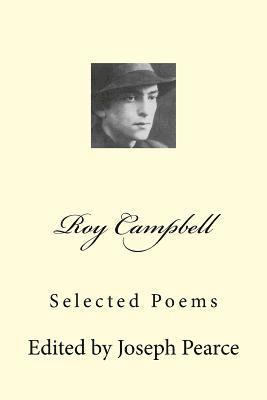 Roy Campbell, Joseph Pearce - Roy Campbell: Selected Poems, Häftad. Tillgänglighet: Lägg i varukorg