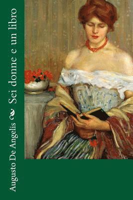 Augusto De Angelis - Sei donne e un libro, Häftad. Tillgänglighet: Lägg i varukorg