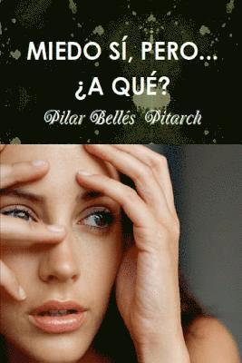 Pilar Belles Pitarch, Pilar Belles Piltarch - Miedo sí, pero... ¿a qué?: Estudio literario - poético sobre las supersticiones y el miedo, Häftad. Tillgänglighet: Lägg i varukorg