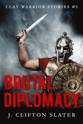 J Clifton Slater, Hollis Jones - Brutal Diplomacy, Häftad. Tillgänglighet: Lägg i varukorg